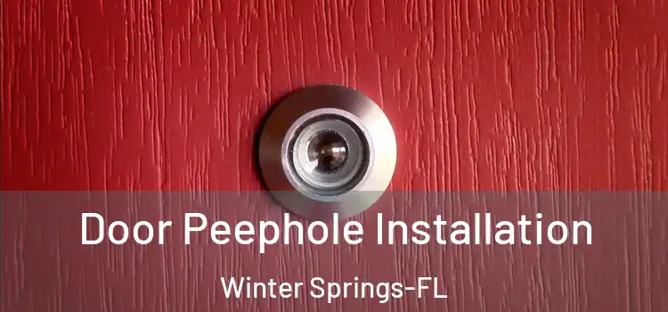 Door Peephole Installation Winter Springs-FL