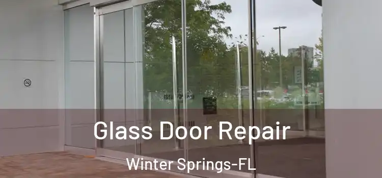 Glass Door Repair Winter Springs-FL
