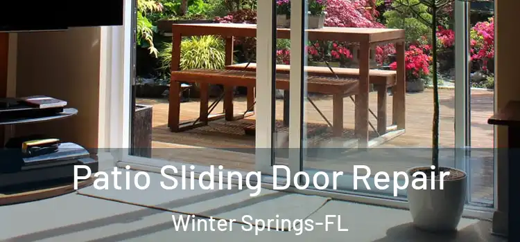 Patio Sliding Door Repair Winter Springs-FL
