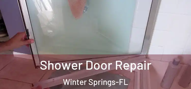 Shower Door Repair Winter Springs-FL